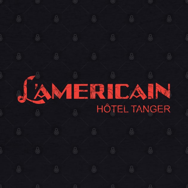 L'Americain Hotel Tanger by fatbastardshirts